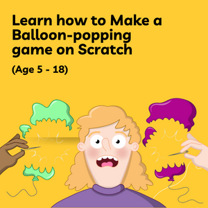 Learn How to Make a Balloon-Popping Game on Scratch